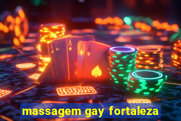 massagem gay fortaleza